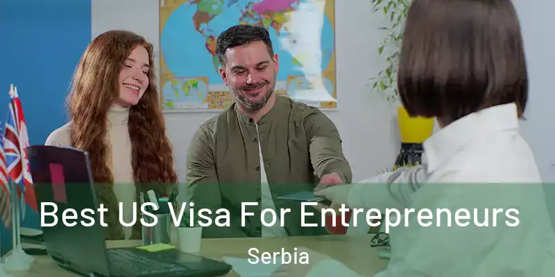  Best US Visa For Entrepreneurs Serbia