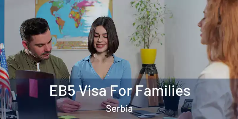  EB5 Visa For Families Serbia