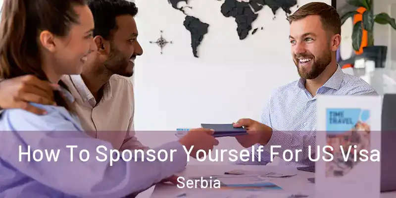  How To Sponsor Yourself For US Visa Serbia