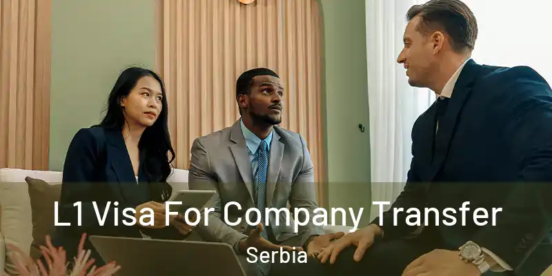  L1 Visa For Company Transfer Serbia