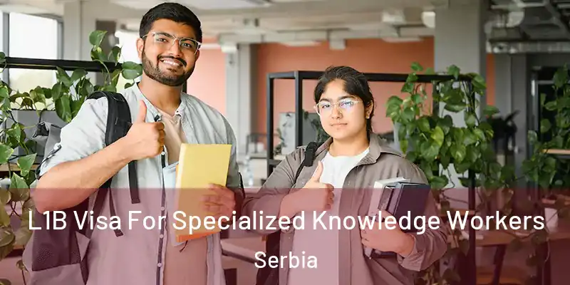  L1B Visa For Specialized Knowledge Workers Serbia