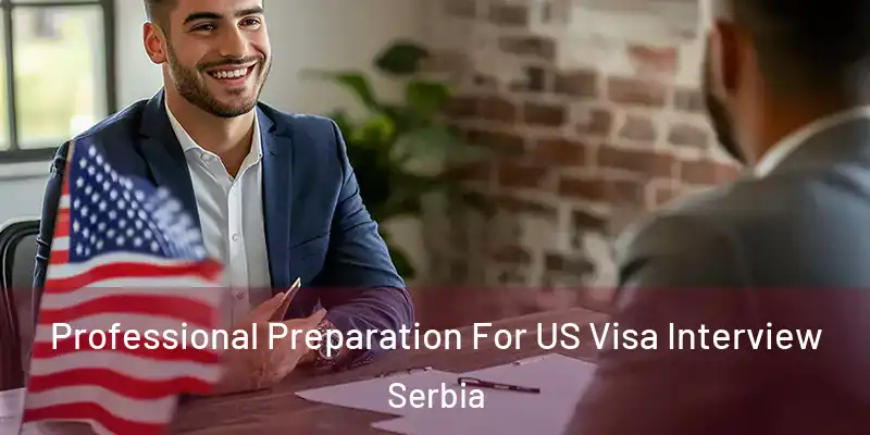  Professional Preparation For US Visa Interview Serbia