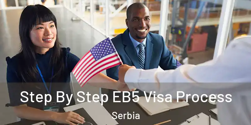  Step By Step EB5 Visa Process Serbia