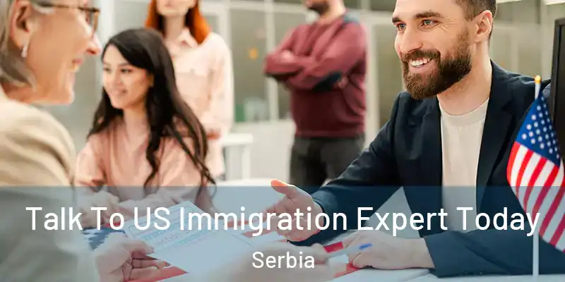  Talk To US Immigration Expert Today Serbia