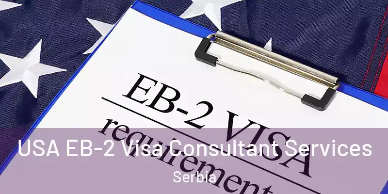  USA EB-2 Visa Consultant Services Serbia